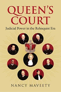 Queen's Court: Judicial Power the Rehnquist Era