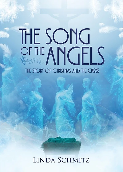 The Song of the Angels: The Story of Christmas and the Cross