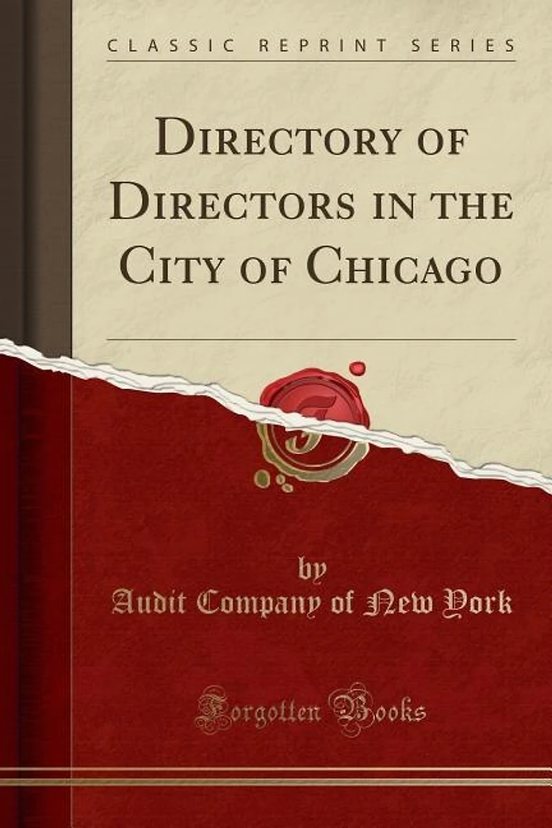Directory of Directors the City Chicago (Classic Reprint)