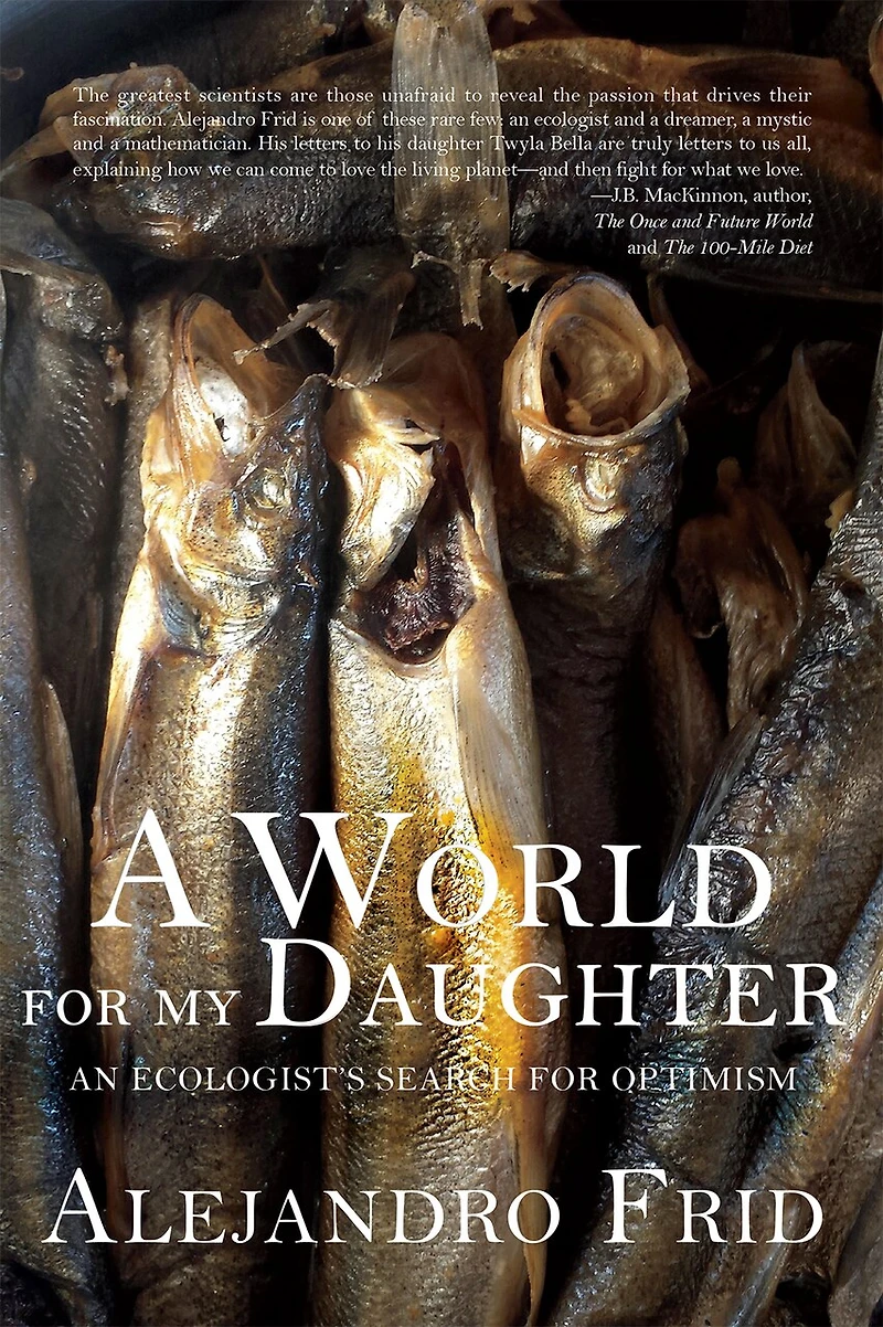 A World for My Daughter: An Ecologist's Search for Optimism