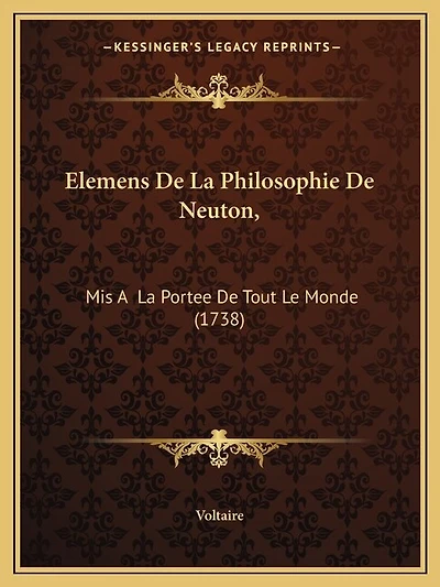Elemens De La Philosophie De Neuton,: Mis A La Portee De Tout Le Monde (1738)
