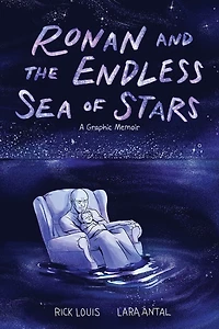Ronan And The Endless Sea Of Stars: A Graphic Memoir