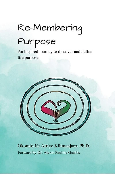 Re-Membering Purpose
