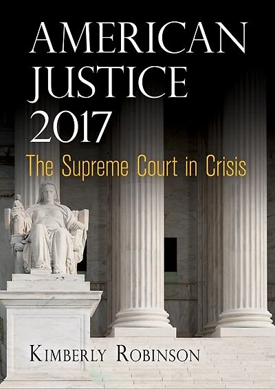 American Justice 2017: The Supreme Court Crisis