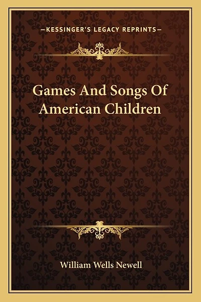 Games And Songs Of American Children