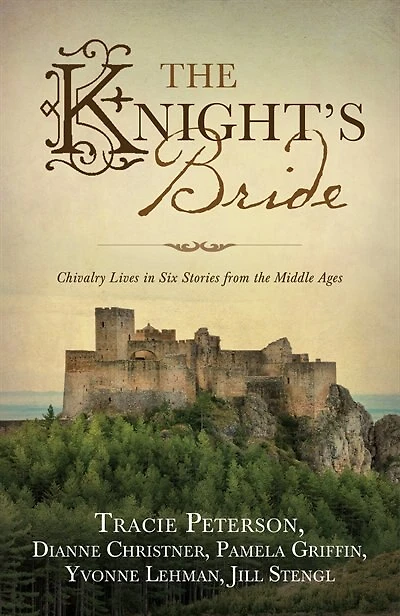 The Knight's Bride: Chivalry Lives In 6 Stories From The Middle Ages