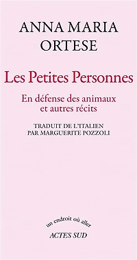 Les petites personnes: en défense des animaux et autres écrits