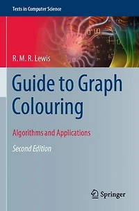 A Guide To Graph Colouring: Algorithms And Applications