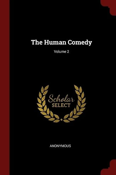 The Human Comedy; Volume 2