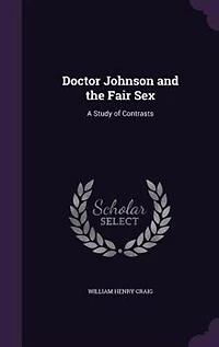 Doctor Johnson and the Fair Sex: A Study of Contrasts