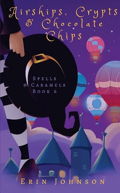 Airships, Crypts & Chocolate Chips: A Cozy Witch Mystery