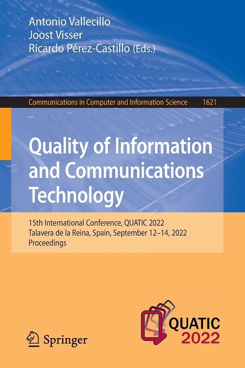 Quality of Information and Communications Technology: 15th International Conference, QUATIC 2022, Talavera de la Reina, Spain, September 12-14, Proceedings