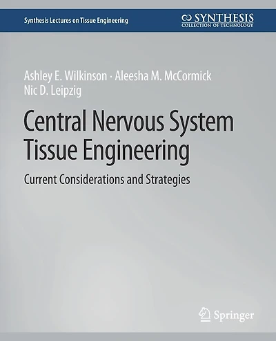 Central Nervous System Tissue Engineering: Current Considerations and Strategies