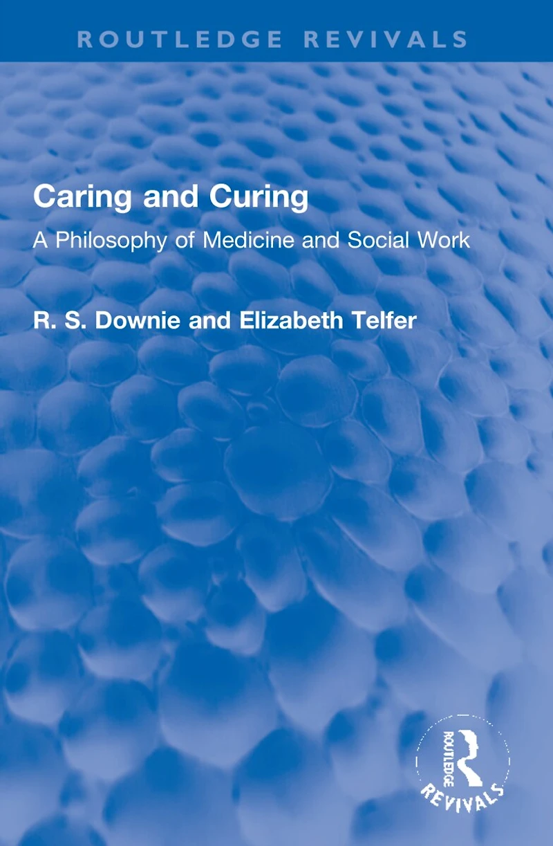 Caring and Curing: A Philosophy of Medicine Social Work
