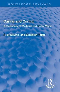 Caring and Curing: A Philosophy of Medicine Social Work