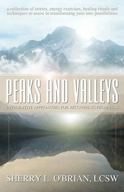 Peaks And Valleys: Integrative Approaches For Recovering From Loss