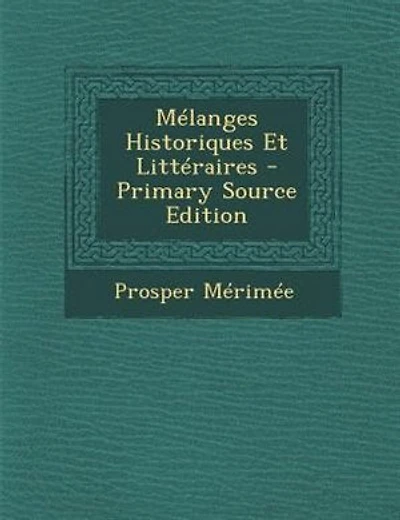 MTlanges Historiques Et LittTraires - Primary Source Edition
