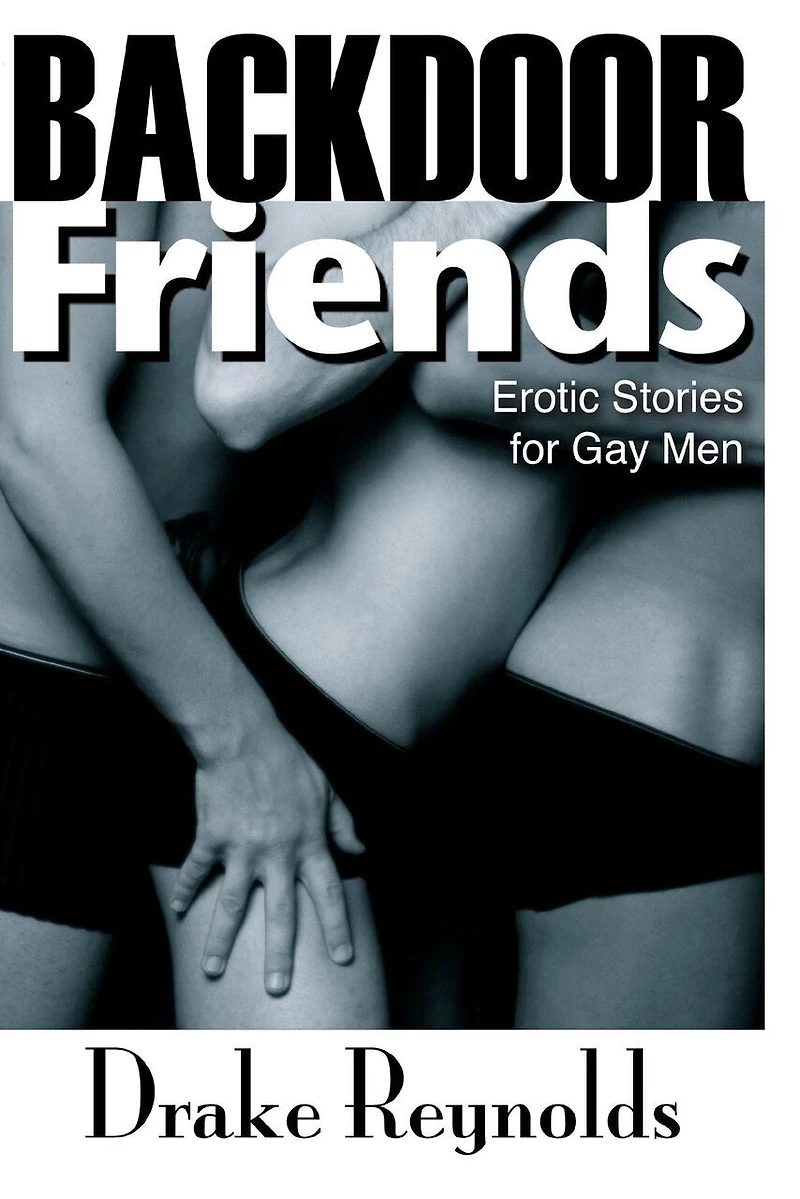 Backdoor Friends: Erotic Stories For Gay Men