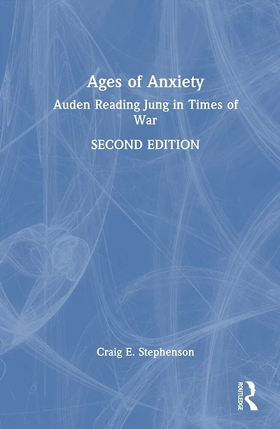 Ages of Anxiety: Auden Reading Jung Times War