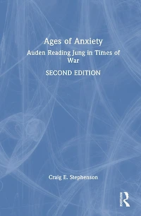 Ages of Anxiety: Auden Reading Jung Times War