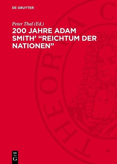 200 Jahre Adam Smith’ „Reichtum der Nationen“: Internationales Kolloquium vom 30.9. bis 1. 10. 1975 in Halle (DDR). Protokoll (Referate, Diskussionsbeiträge, Thesen)