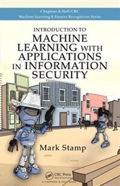 Introduction to Machine Learning with Applications Information Security