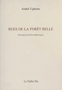 Rues de la forêt belle : petites kabbales de poèmes entre deux proses: petites kabbales de poèmes entre deux proses
