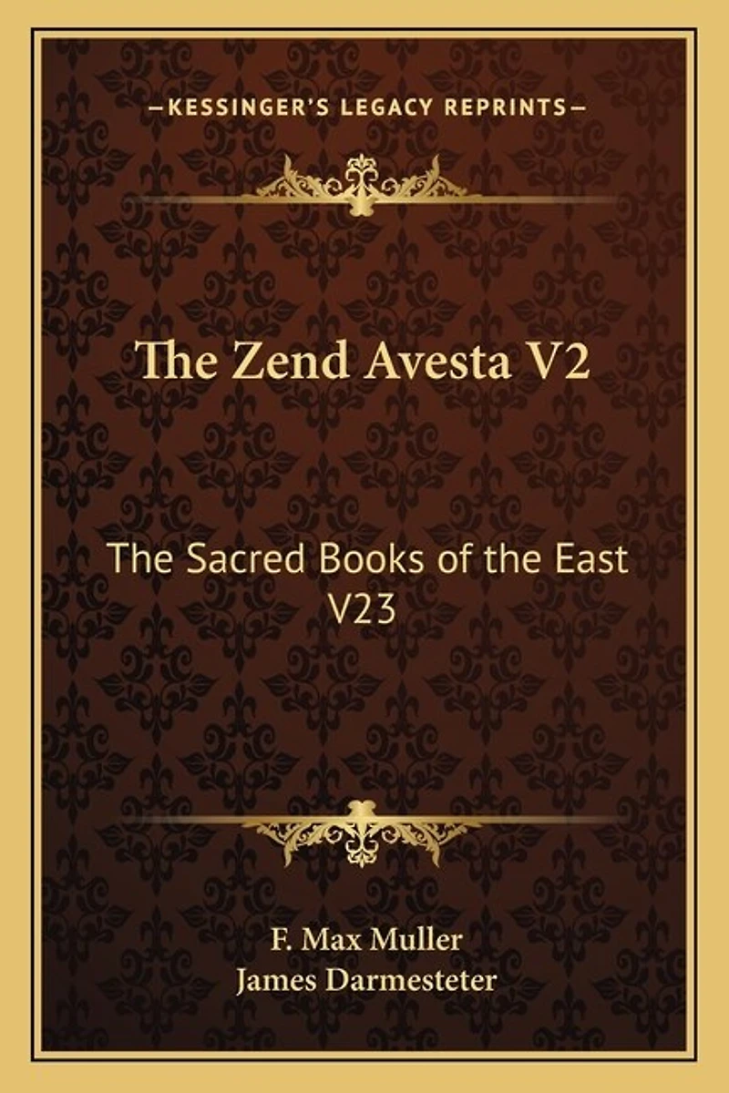 The Zend Avesta V2: The Sacred Books of the East V23
