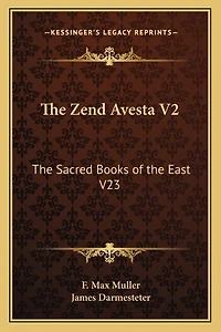 The Zend Avesta V2: The Sacred Books of the East V23