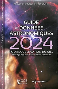 Guide de données astronomiques 2024: pour l'observation du ciel, à l'usage des professionnels et amateurs