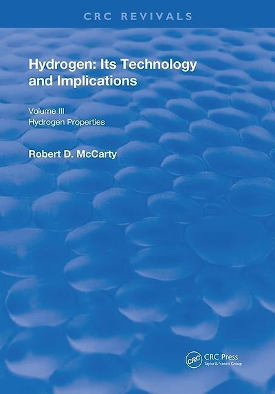 Hydrogen: Its Technology And Implication: Hydrogen Properties - Volume Iii