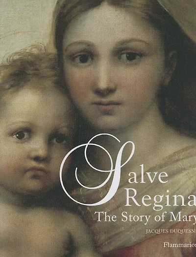 Salve Regina: The Story Of Mary