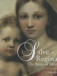 Salve Regina: The Story Of Mary