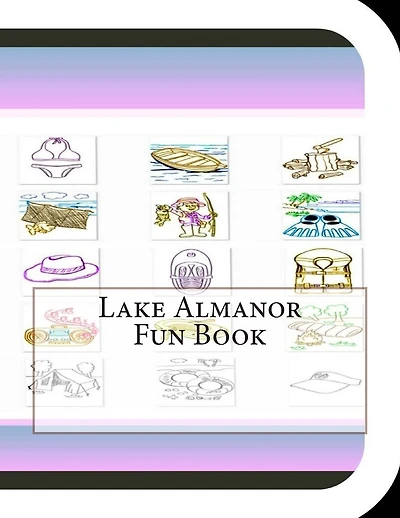 Lake Almanor Fun Book: A Fun and Educational Book About Lake Almanor