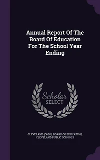 Annual Report Of The Board Of Education For The School Year Ending