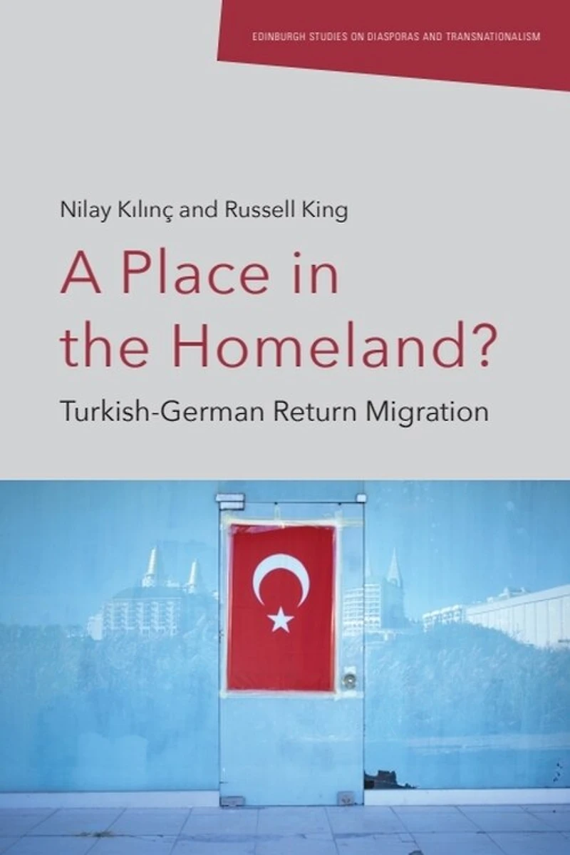 A Place the Homeland?: Turkish-German Return Migration