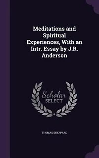 Meditations and Spiritual Experiences, With an Intr. Essay by J.R. Anderson