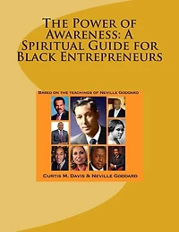 The Power of Awareness: A Spiritual Guide for Black Entrepreneurs: Based on the teachings of Neville Goddard