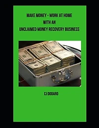 Make Money - Work at Home with an Unclaimed Money Recovery Business