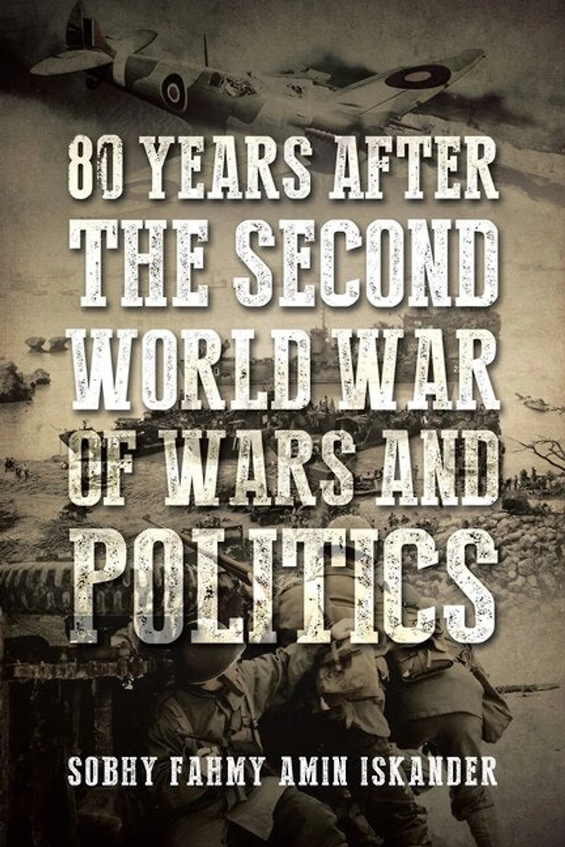 80 Years after the Second World War of Wars and Politics