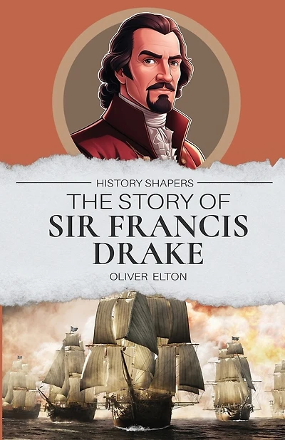 The Story of Sir Francis Drake