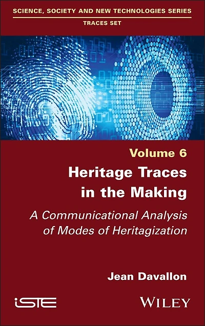 Heritage Traces the Making: A Communicational Analysis of Modes Heritagization