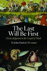 the Last Will Be First: Divine Judgment Gospel of Mark
