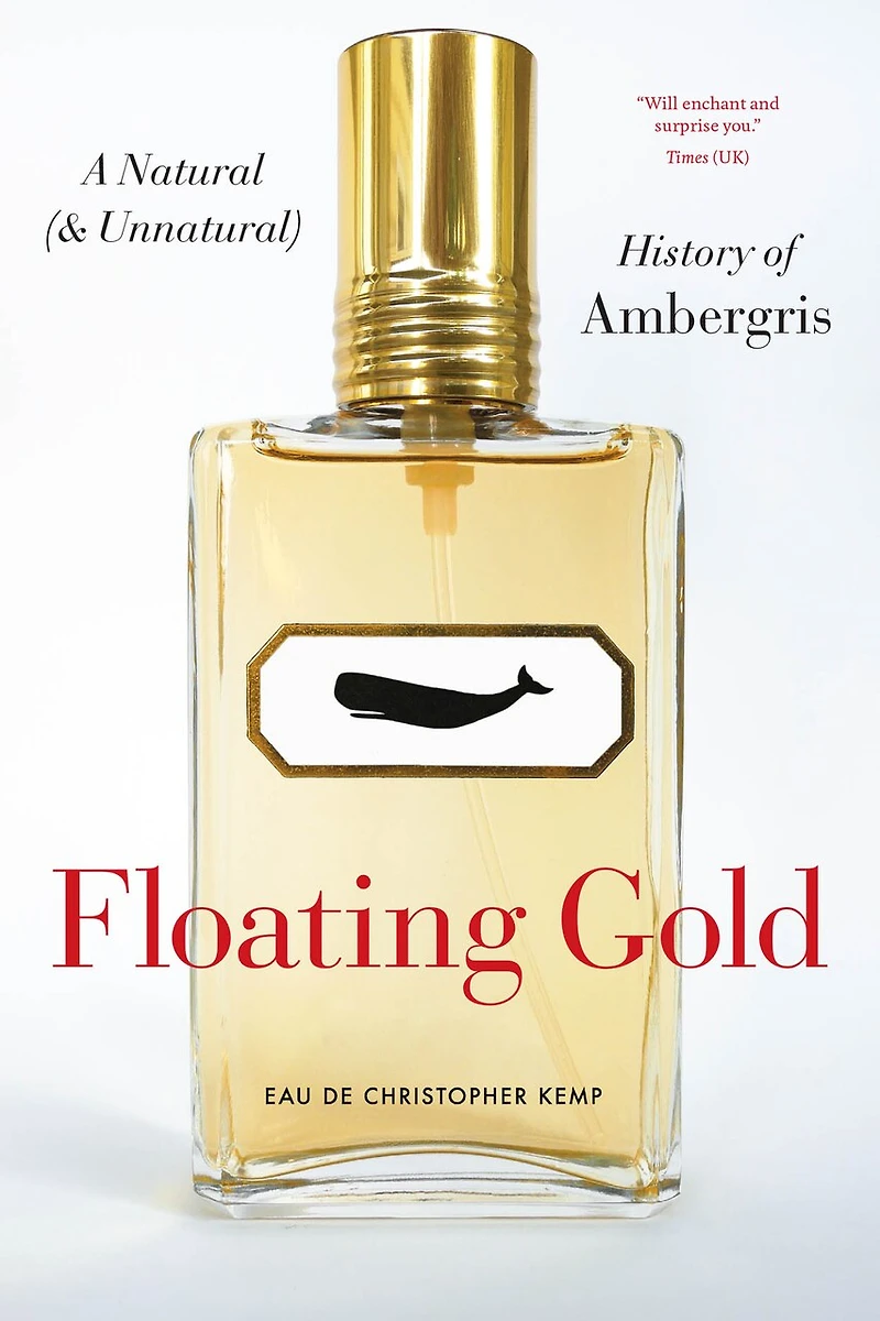 Floating Gold: A Natural (and Unnatural) History Of Ambergris