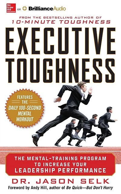 Executive Toughness: The Mental-Training Program to Increase Your Leadership Performance