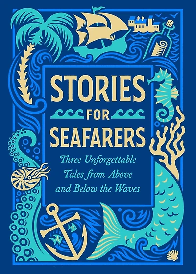 Stories for Seafarers: Three Unforgettable Tales from above and below the Waves