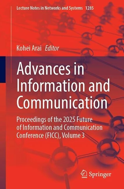 Advances Information and Communication: Proceedings of the 2025 Future Communication Conference (FICC