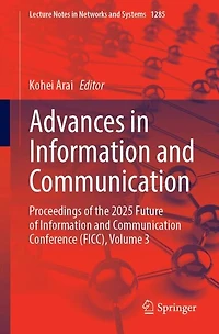Advances Information and Communication: Proceedings of the 2025 Future Communication Conference (FICC