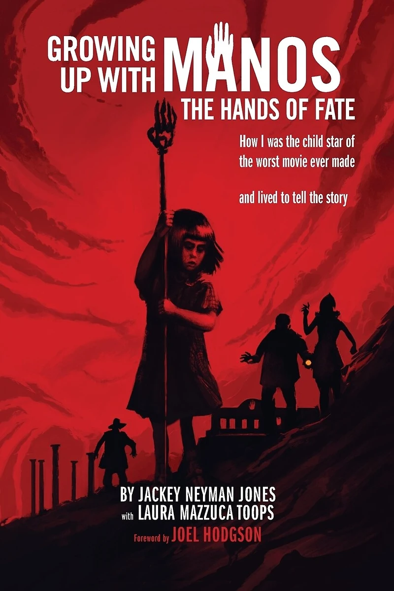 Growing Up with Manos: The Hands of Fate (hardback)