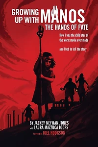 Growing Up with Manos: The Hands of Fate (hardback)
